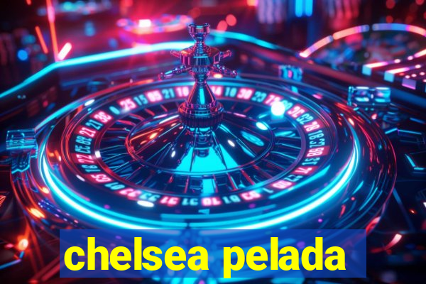 chelsea pelada