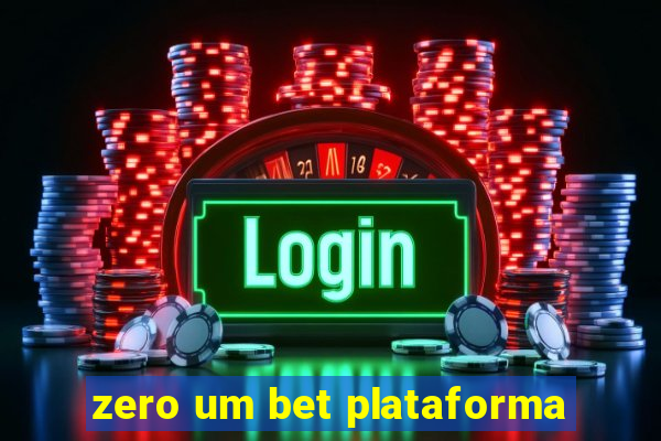 zero um bet plataforma