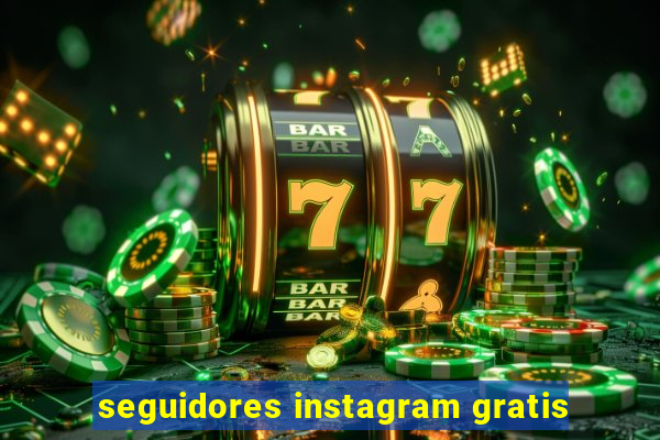 seguidores instagram gratis