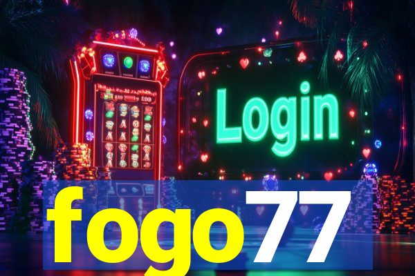 fogo77