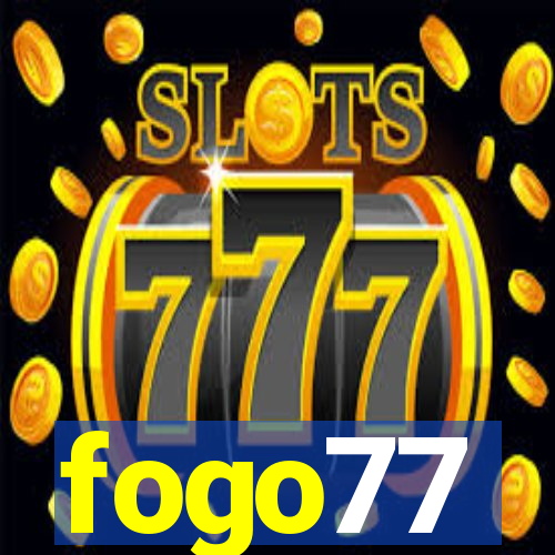 fogo77