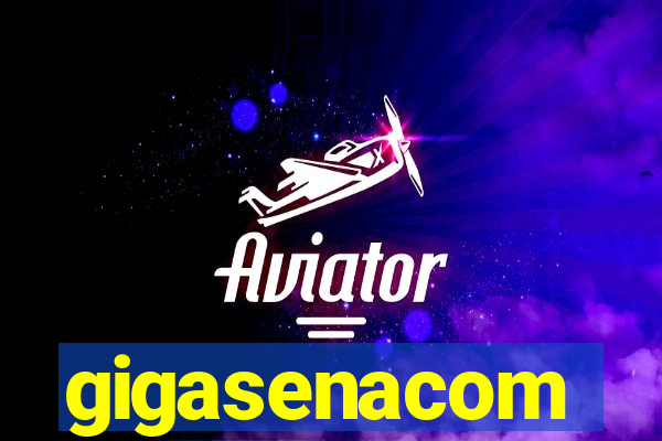 gigasenacom