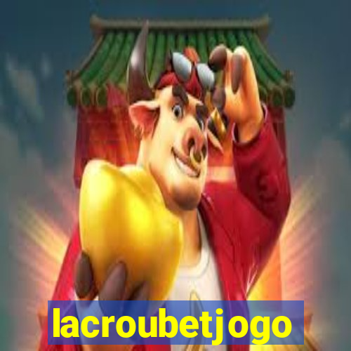 lacroubetjogo