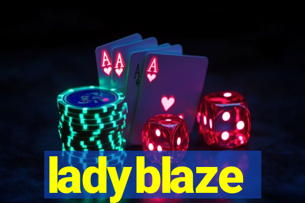 ladyblaze