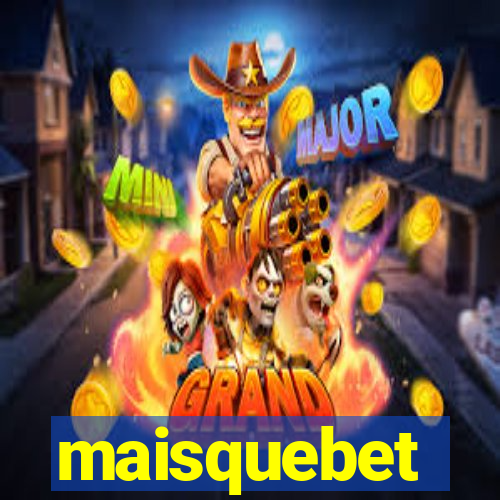 maisquebet