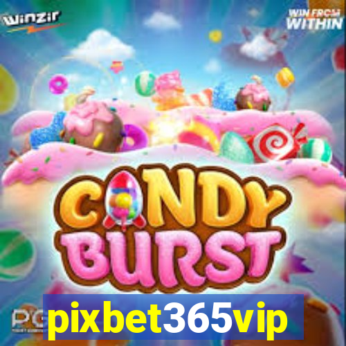 pixbet365vip