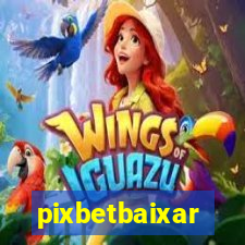 pixbetbaixar