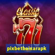 pixbetbaixarapk