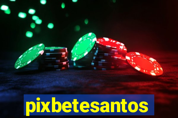 pixbetesantos