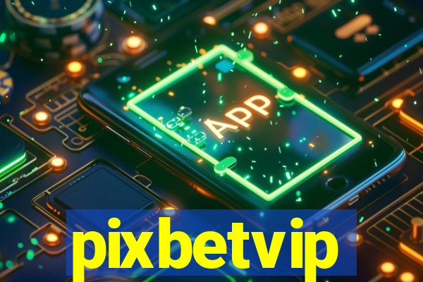 pixbetvip