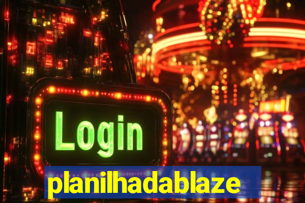 planilhadablaze