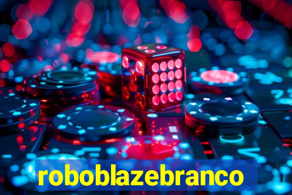 roboblazebranco