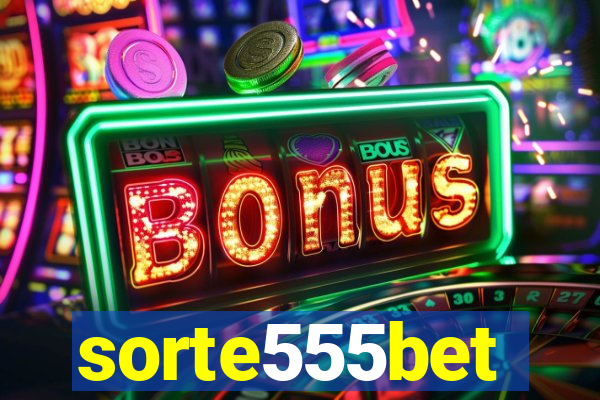 sorte555bet