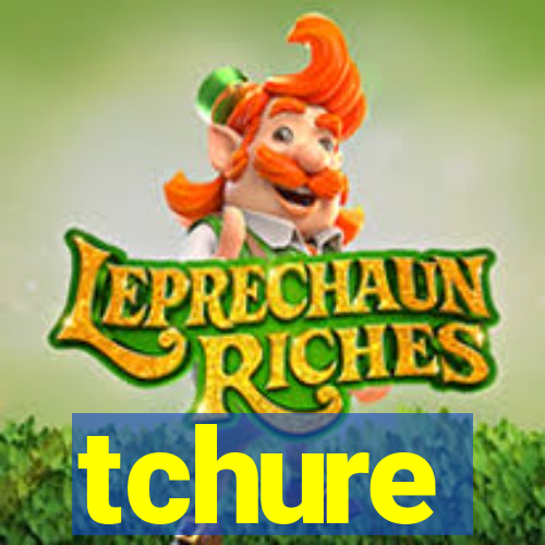 tchure