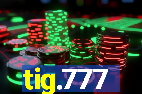 tig.777