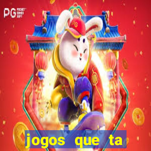 jogos que ta pagando agora