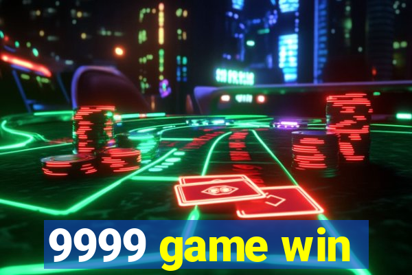 9999 game win