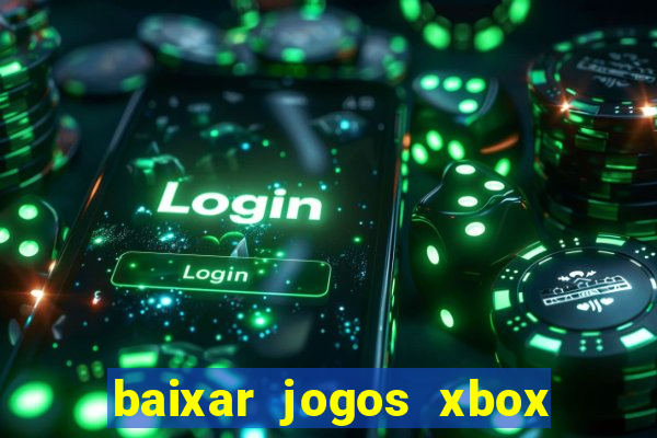 baixar jogos xbox 360 iso usando utorrent