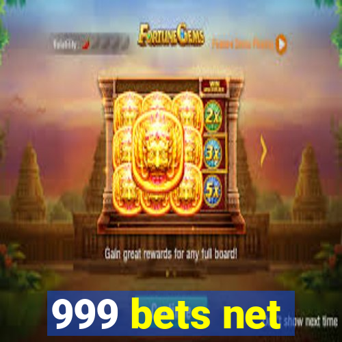 999 bets net