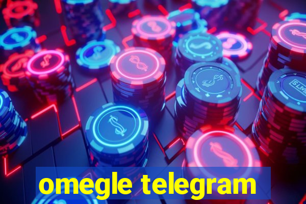 omegle telegram