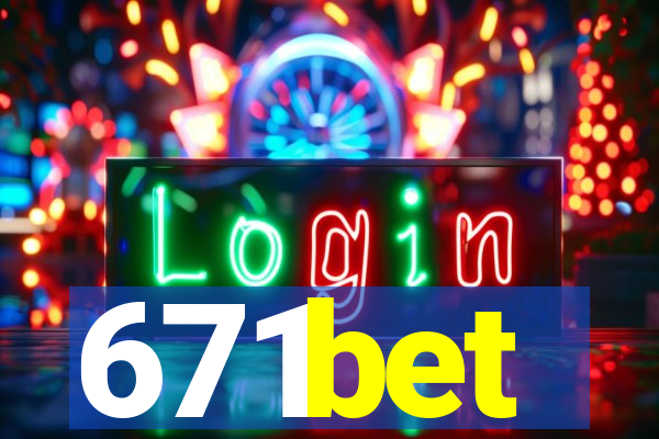 671bet