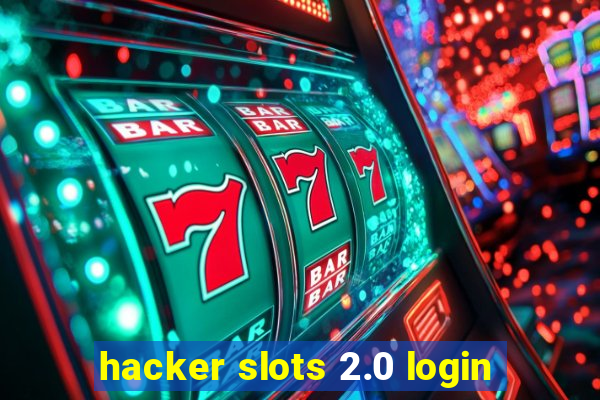 hacker slots 2.0 login