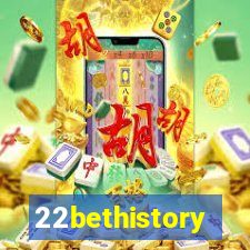 22bethistory