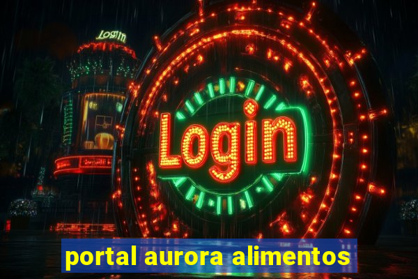 portal aurora alimentos