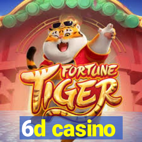 6d casino