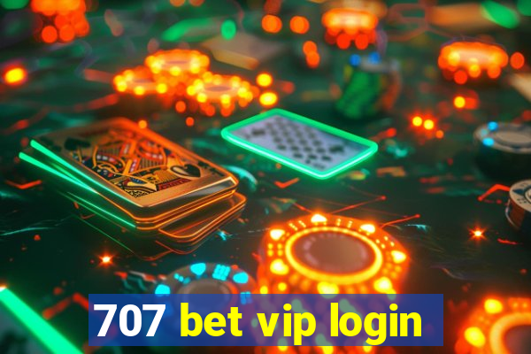 707 bet vip login