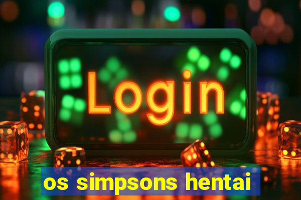 os simpsons hentai