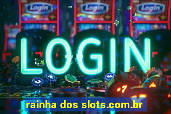 rainha dos slots.com.br