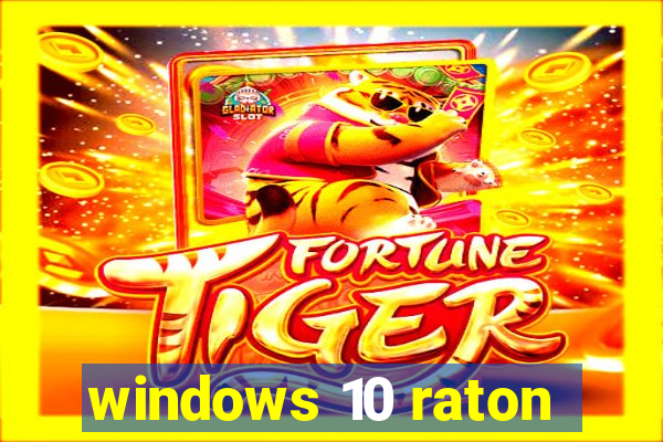 windows 10 raton