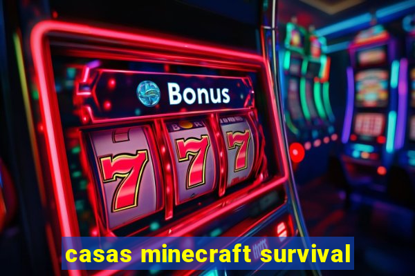 casas minecraft survival