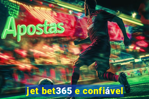 jet bet365 e confiável