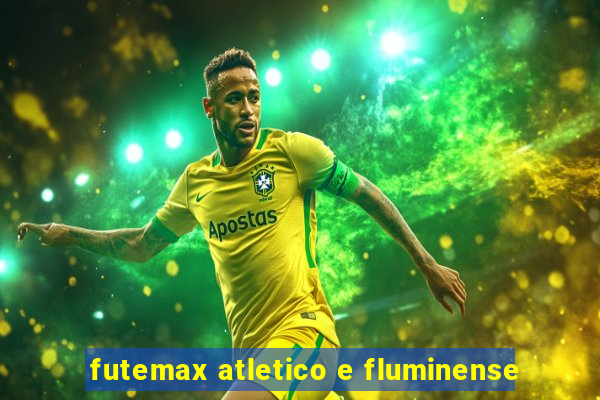 futemax atletico e fluminense