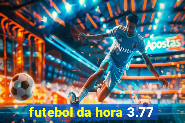 futebol da hora 3.77