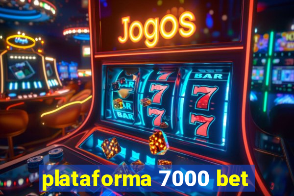 plataforma 7000 bet