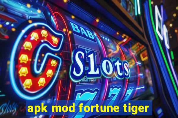 apk mod fortune tiger