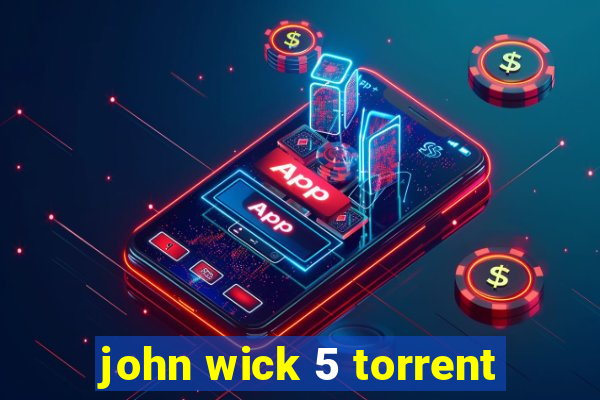 john wick 5 torrent