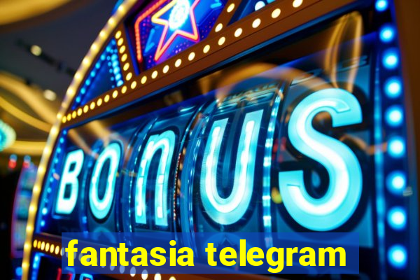 fantasia telegram