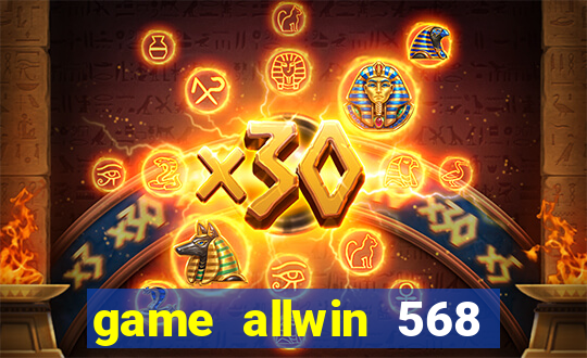 game allwin 568 com login