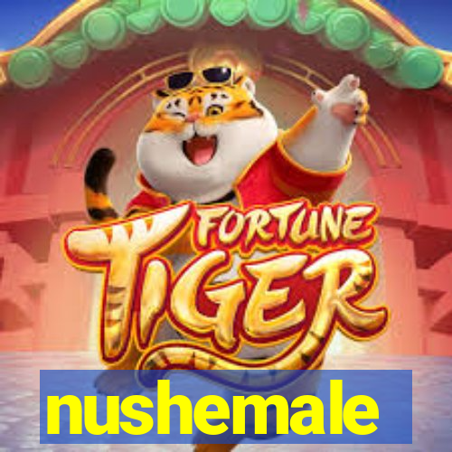 nushemale