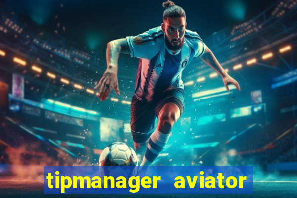 tipmanager aviator aposta ganha