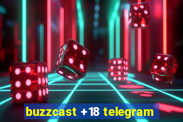 buzzcast +18 telegram