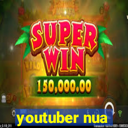 youtuber nua