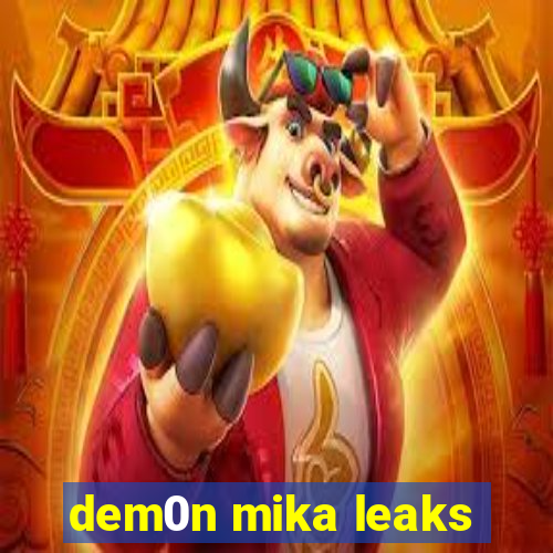 dem0n mika leaks