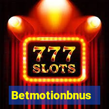 Betmotionbnus