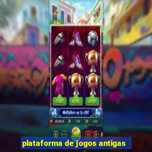 plataforma de jogos antigas