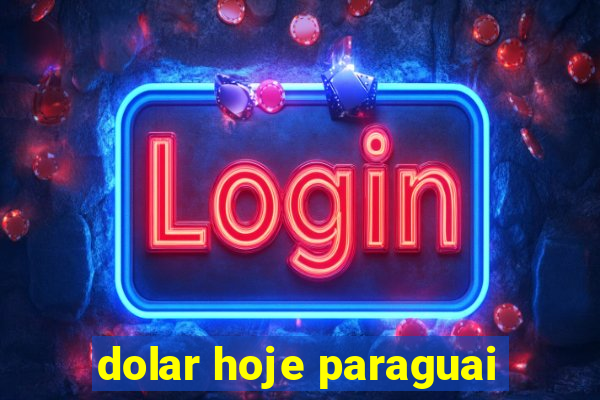 dolar hoje paraguai